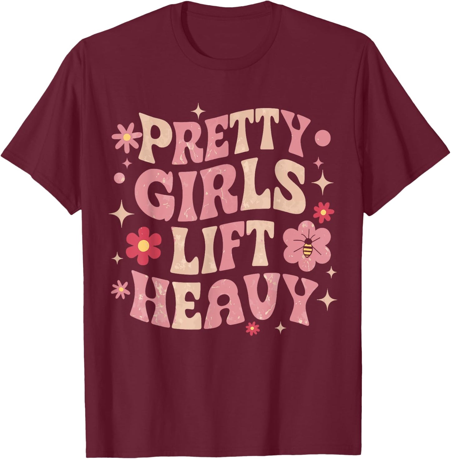 Pretty Girls Lift Heavy , Small, Black T-Shirt - T-Shirt | Maroon