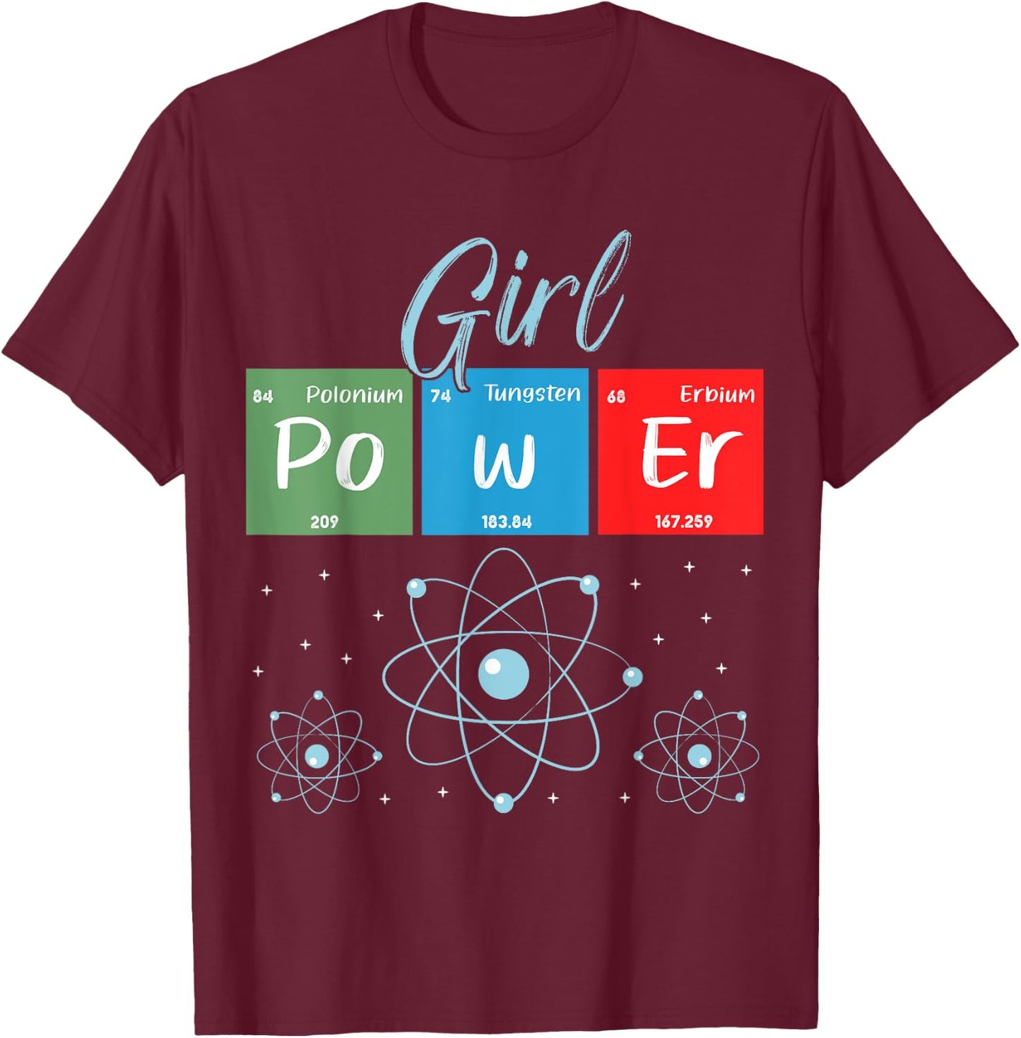 Girl Power Feminist Science STEM T-Shirt - T-Shirt | Maroon
