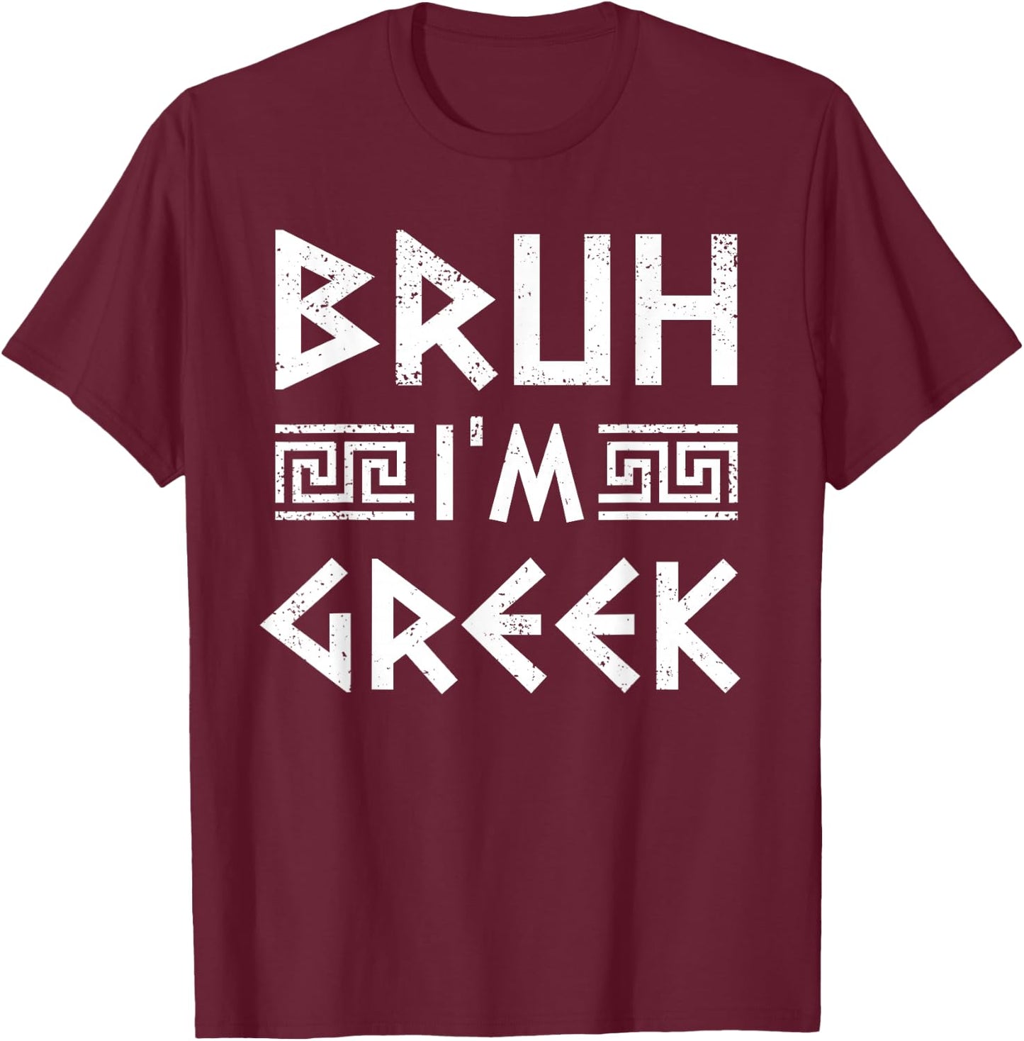 Bruh I'm Greek Funny Ancient Greek Festival Greek Boys T-Shirt - T-Shirt | Maroon