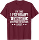 I'm That Legendary Employee Everyone Is Talking About T-Shirt - T-Shirt | Maroon