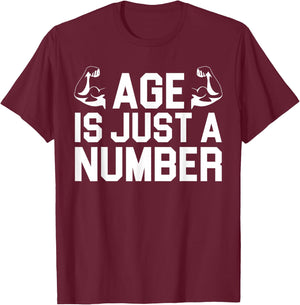 Age Is Just A Number T-Shirt - T-Shirt | Maroon