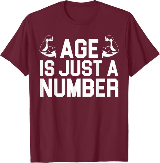 Age Is Just A Number T-Shirt - T-Shirt | Maroon