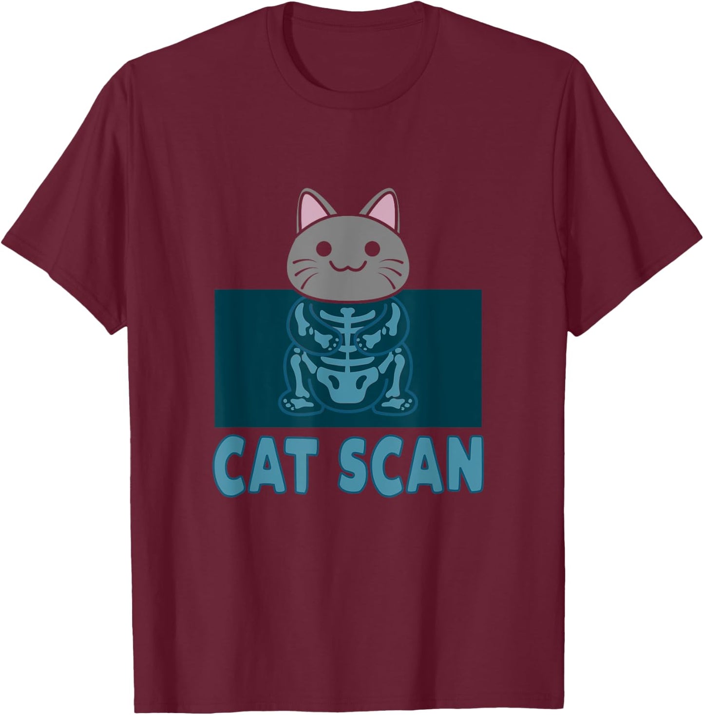 Cat Scan Funny Pun X-Ray Ct-Scan Technician Radiology T-Shirt - T-Shirt | Maroon