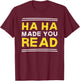 Funny Reading Literacy Ha Ha Made You Read Book Lover Joke T-Shirt - T-Shirt | Maroon