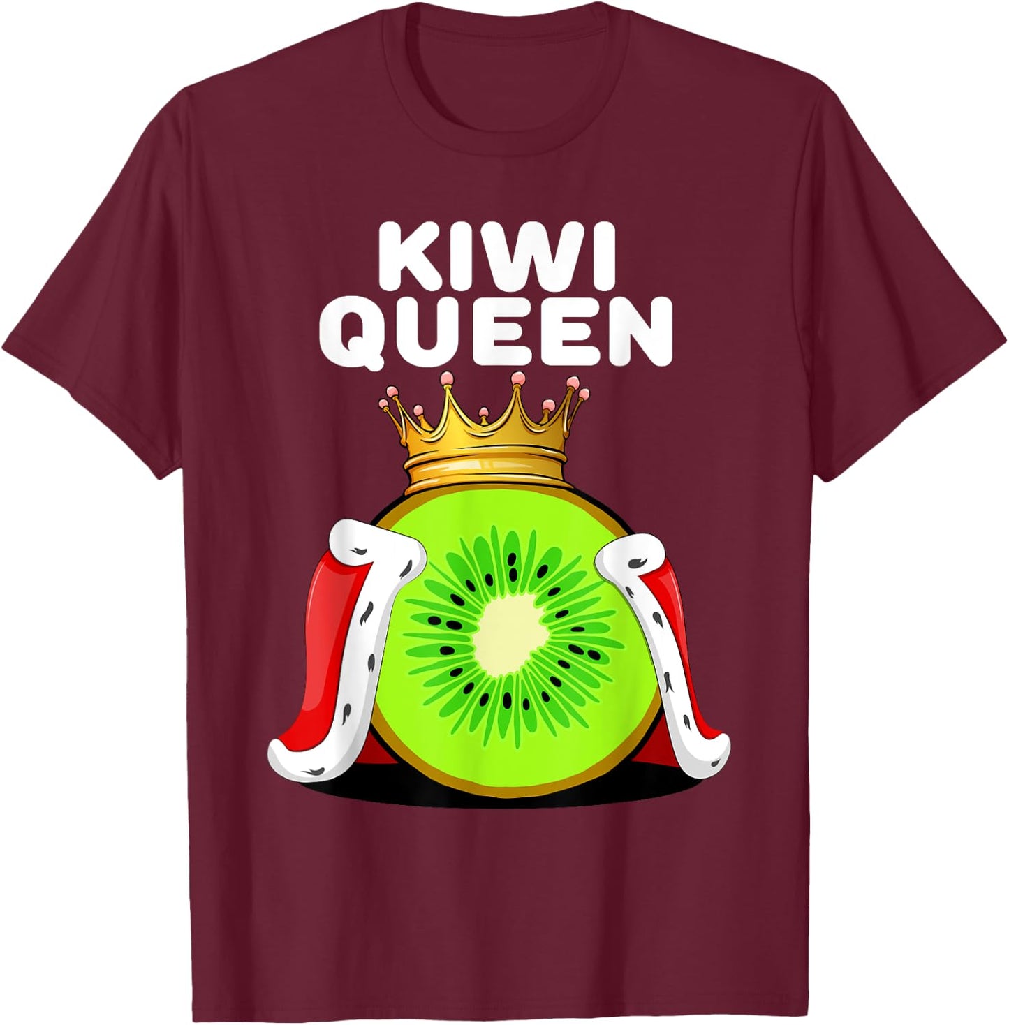 Kiwi Queen | Kiwi Lover Shirt | Cute Kiwi T-Shirt - T-Shirt | Maroon