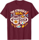The Struggle Is Real Coffee Paint Water Artist Painter T-Shirt - T-Shirt | Maroon