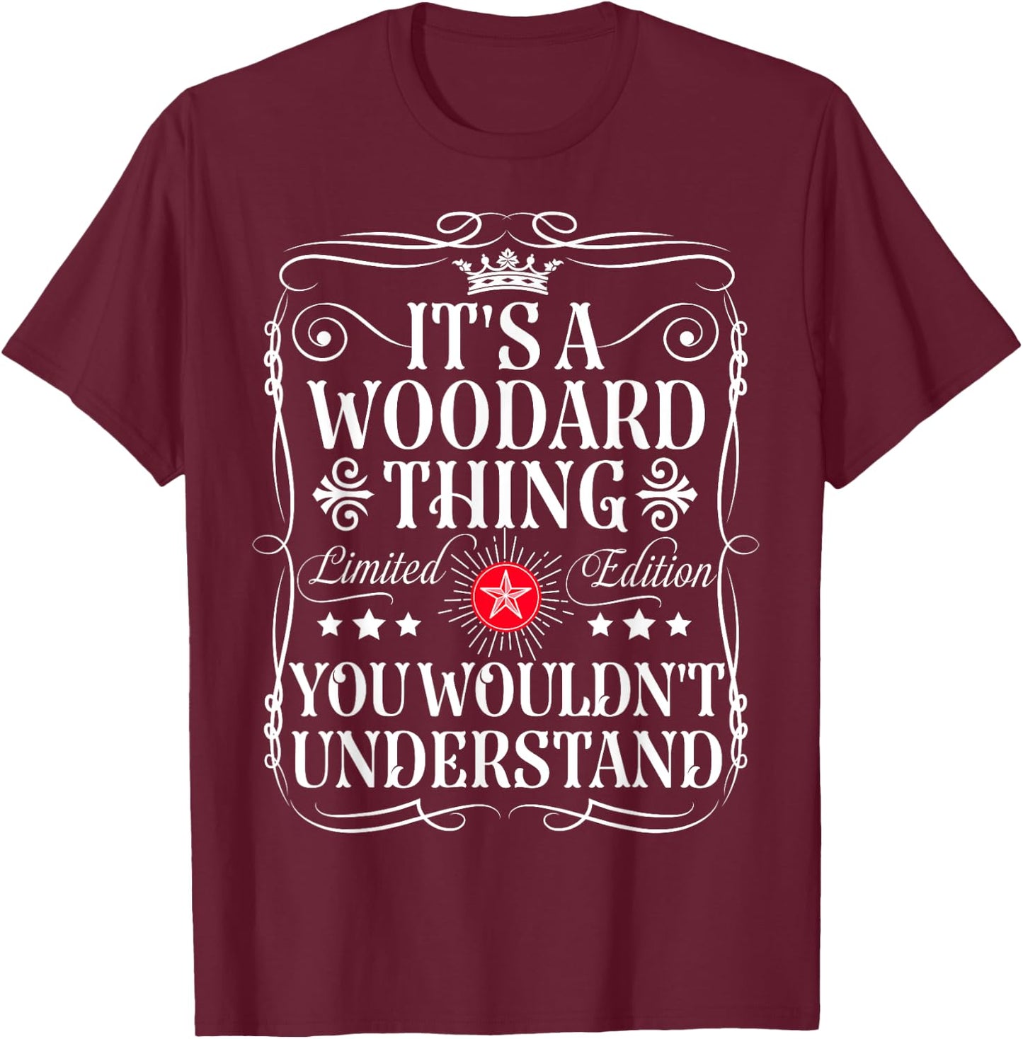 Woodard Name Its A Woodard Thing You Wouldn't Understand T-Shirt - T-Shirt | Maroon