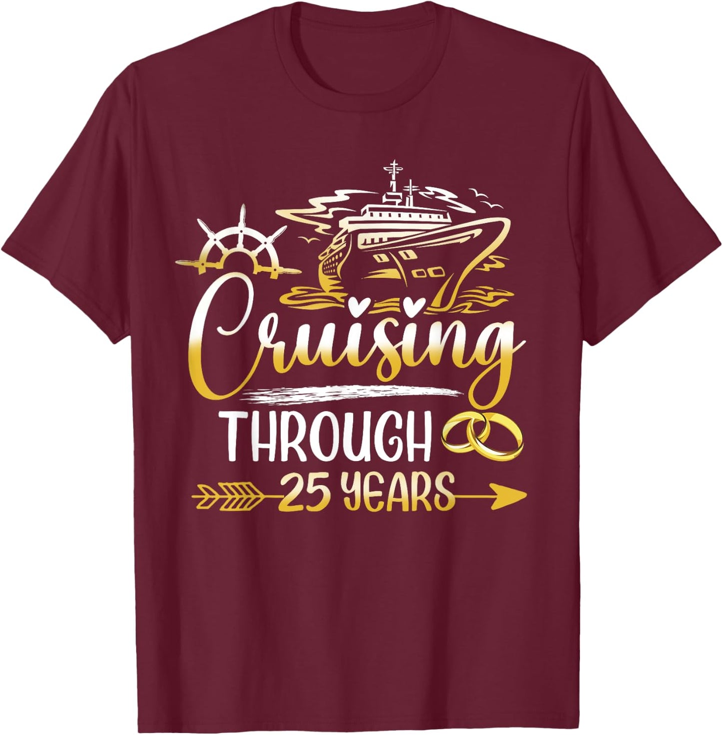 Cruising Through 25 Years 25th Anniversary Cruise Marry T-Shirt - T-Shirt | Maroon