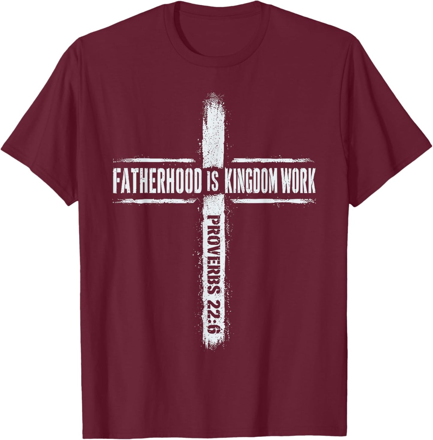 Fatherhood is Kingdom Work Christian Dad Men Father's Day T-Shirt - T-Shirt | Maroon
