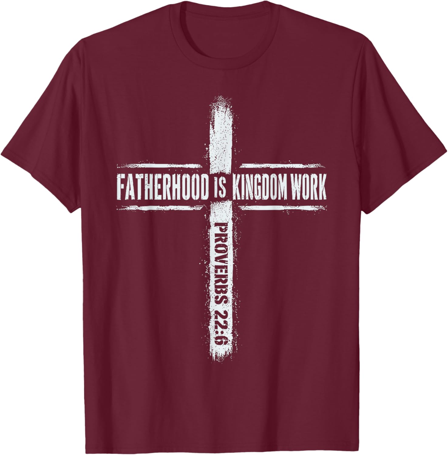 Fatherhood is Kingdom Work Christian Dad Men Father's Day T-Shirt - T-Shirt | Maroon