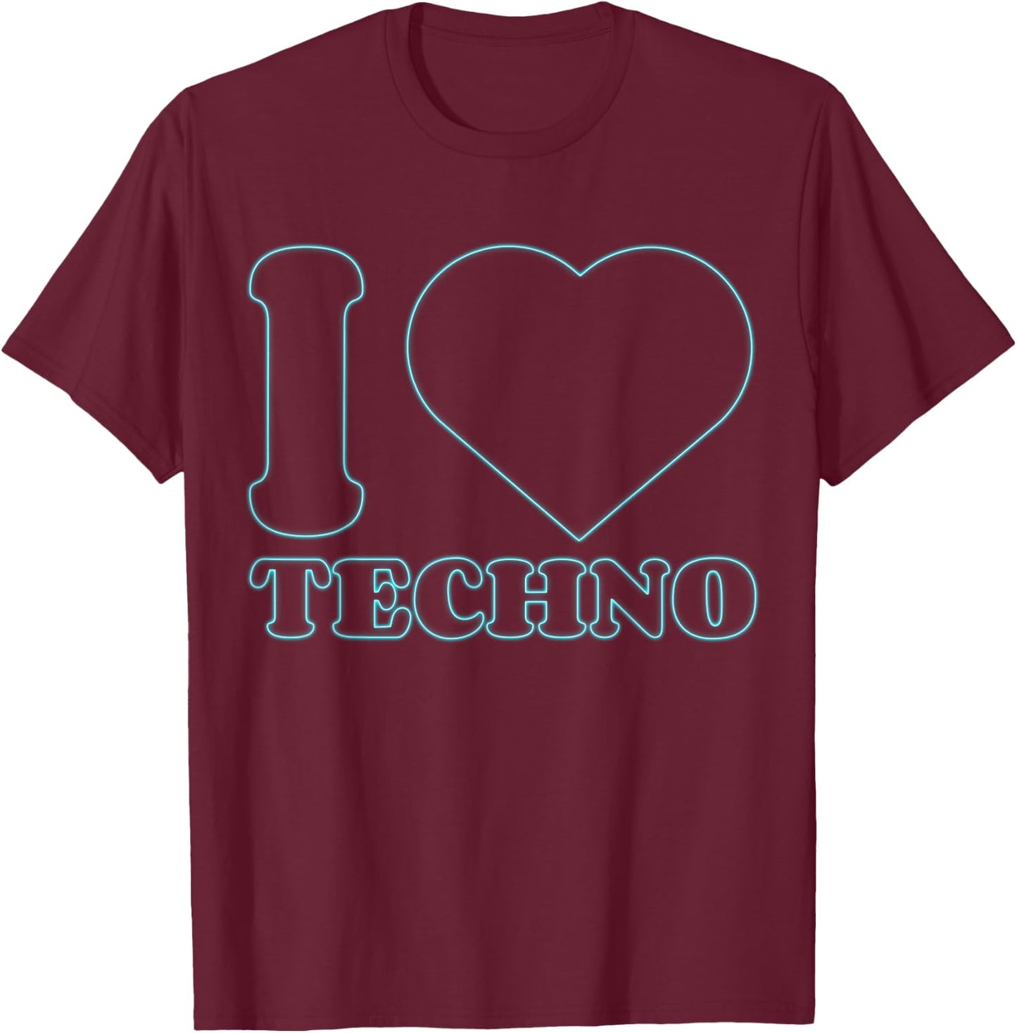 I Love Techno Stuff for Techno Music Lover | Techno T-Shirt - T-Shirt | Maroon