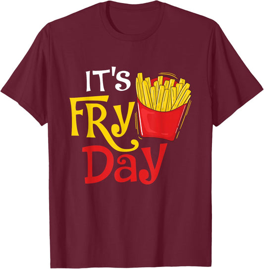 It's Fry Day - French Fries Lover Fast Food Eater , Small, Black T-Shirt - T-Shirt | Maroon