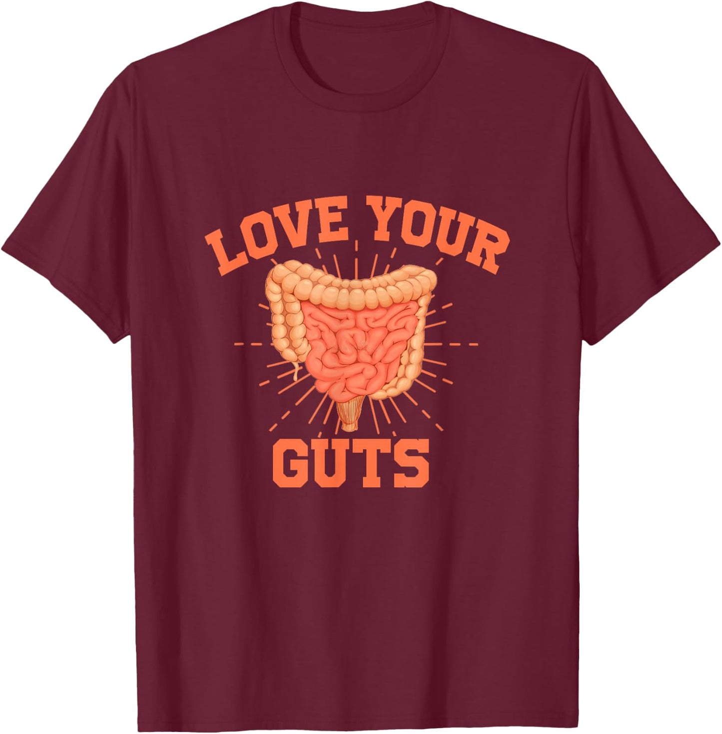 Love Your Guts Gastroenterology Digestive System Health T-Shirt - T-Shirt | Maroon
