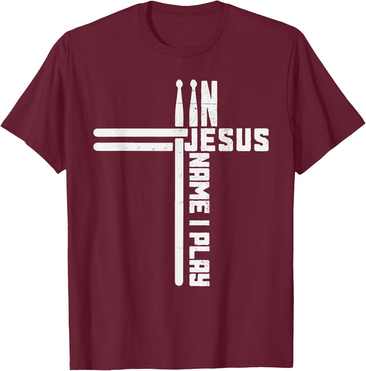 In Jesus Name I Play Drum Drummer Vintage Cross Drumsticks , Small, Black T-Shirt - T-Shirt | Maroon