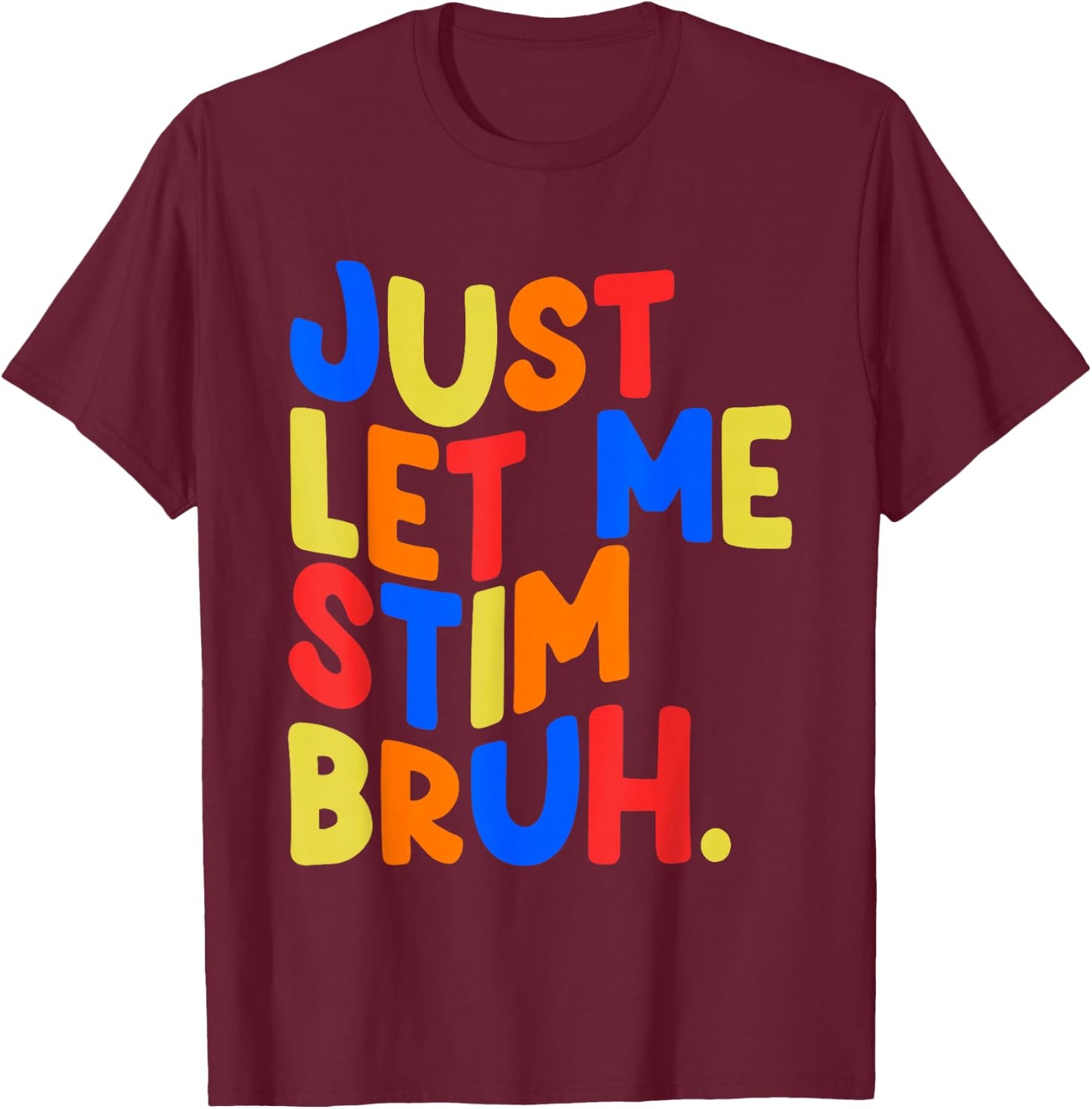 Just Let Me Stim Bro Boys Kids Autism Awareness T-Shirt - T-Shirt | Maroon
