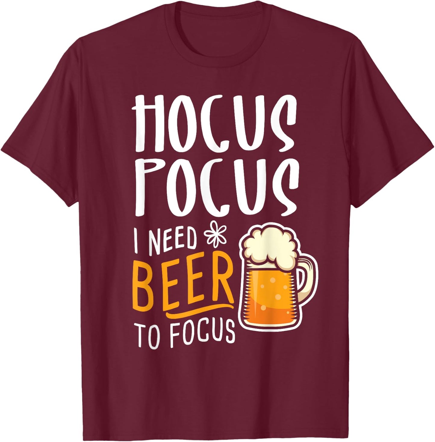 Hocus Pocus I Need Beer To Focus Funny Halloween Witch T-Shirt - T-Shirt | Maroon