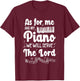 As for Me and My Piano We Will Serve The Lord - Pianist T-Shirt - T-Shirt | Maroon