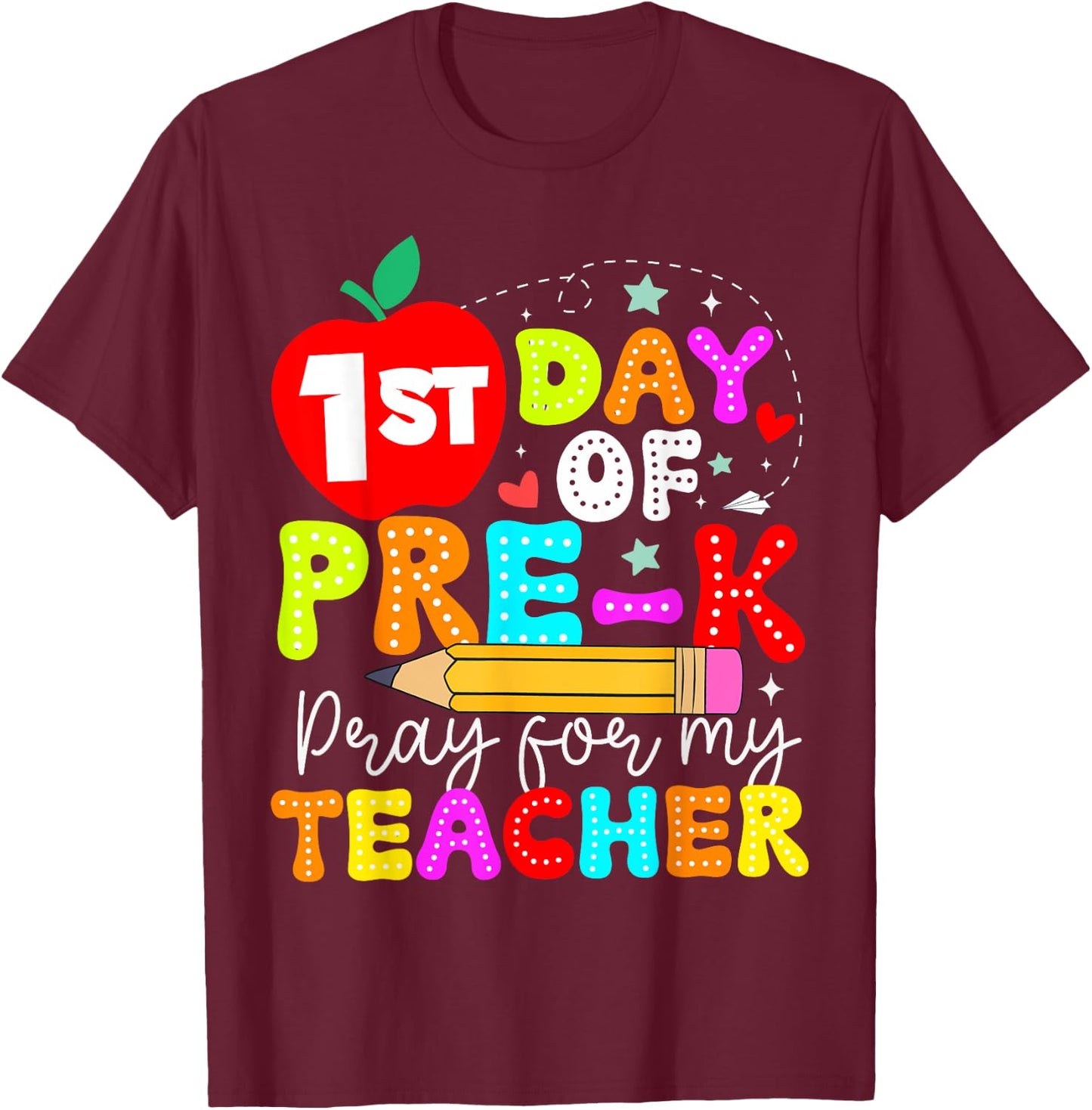 Funny First Day Of Pre-k Pray For My Teacher Back To School T-Shirt - T-Shirt | Maroon