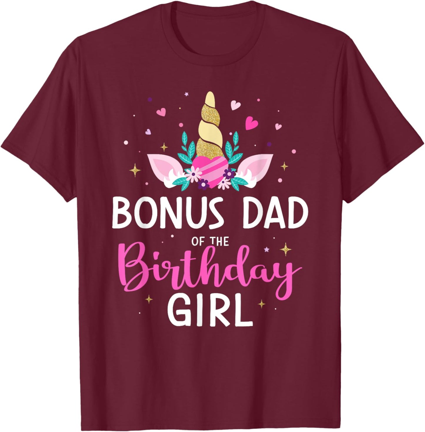 Bonus dad of the birthday girl matching family unicorn party T-Shirt - T-Shirt | Maroon