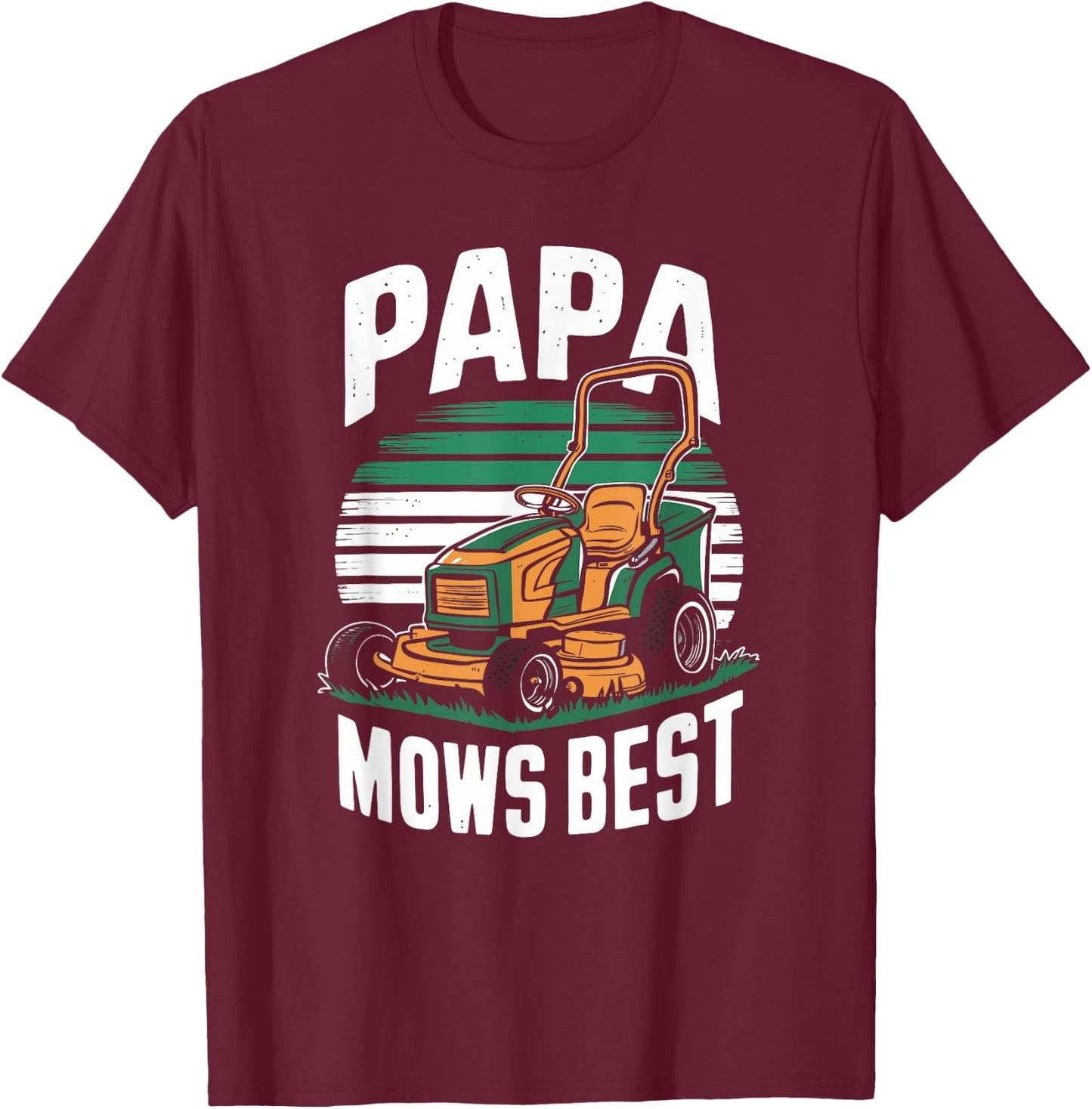 Funny Lawn Mowing Joke for Dads and Papa T-Shirt - T-Shirt | Maroon