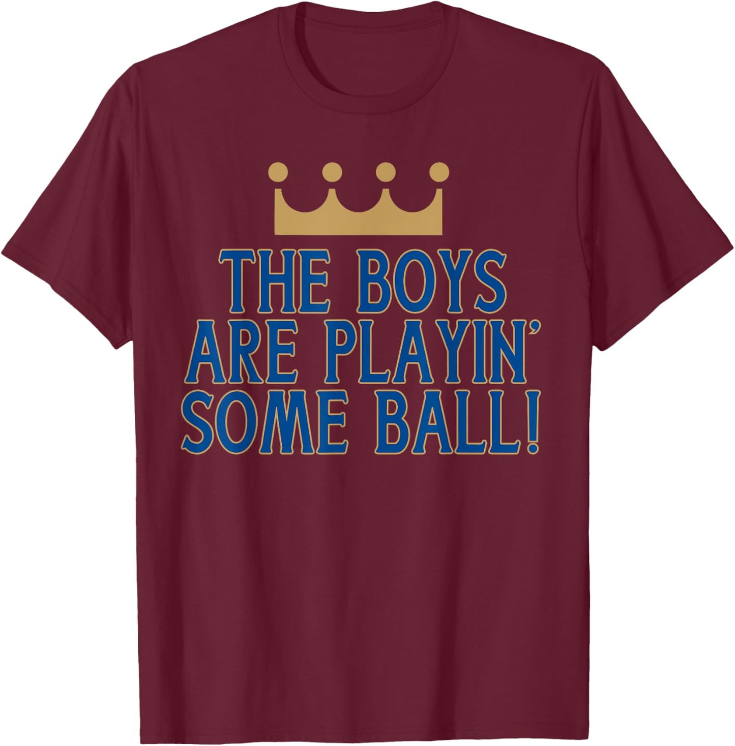 The Boys Are Playin Some Ball! T-Shirt - T-Shirt | Maroon