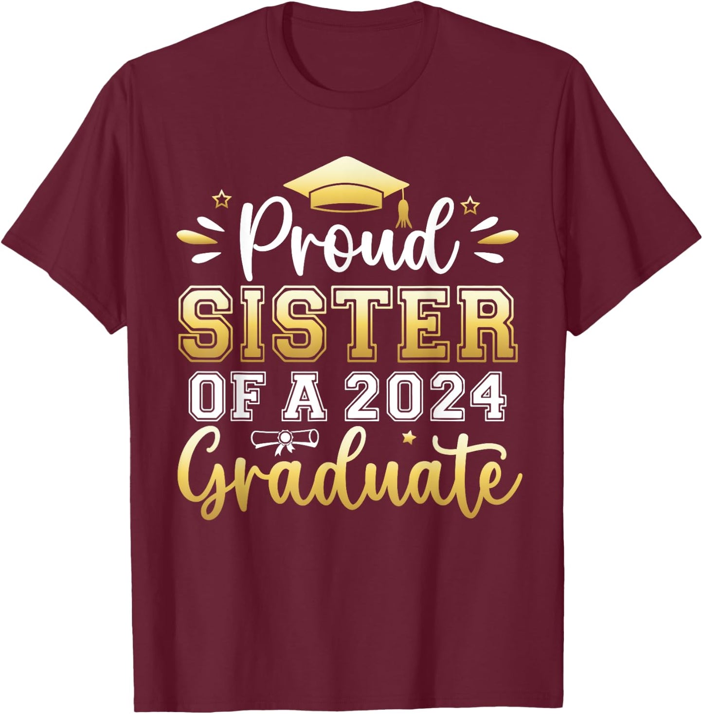 Proud Sister of a 2024 Graduate Senior Graduation Girl Women T-Shirt - T-Shirt | Maroon