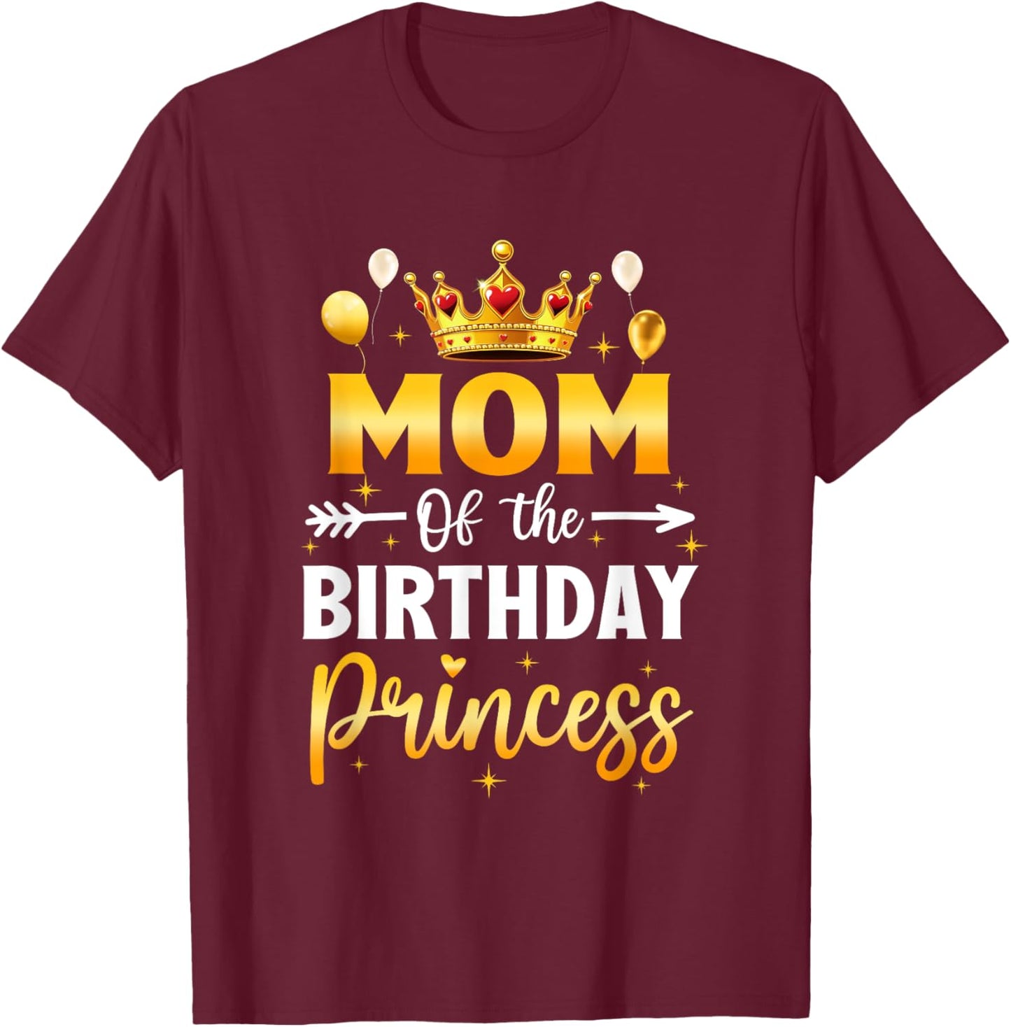 Mom Of The Birthday Princess Birthday Girl Party Family T-Shirt - T-Shirt | Maroon