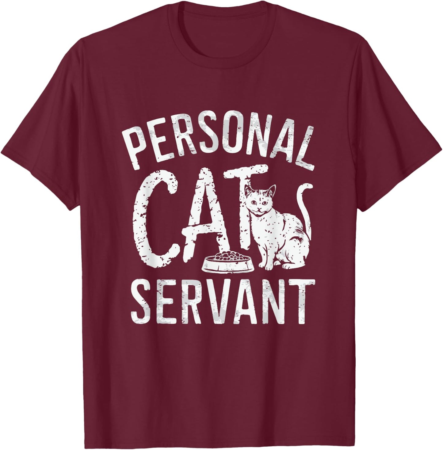 Personal Cat Servant Cat Owner Mom Or Dad T-Shirt - T-Shirt | Maroon