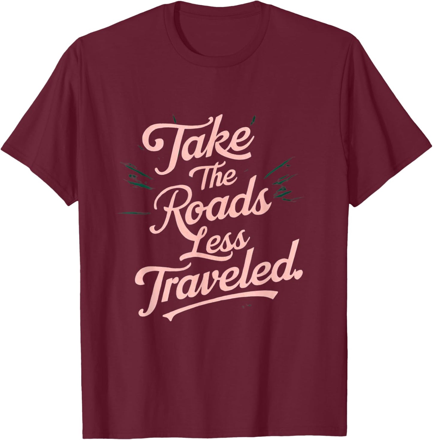 Take the roads less traveled T-Shirt - T-Shirt | Maroon