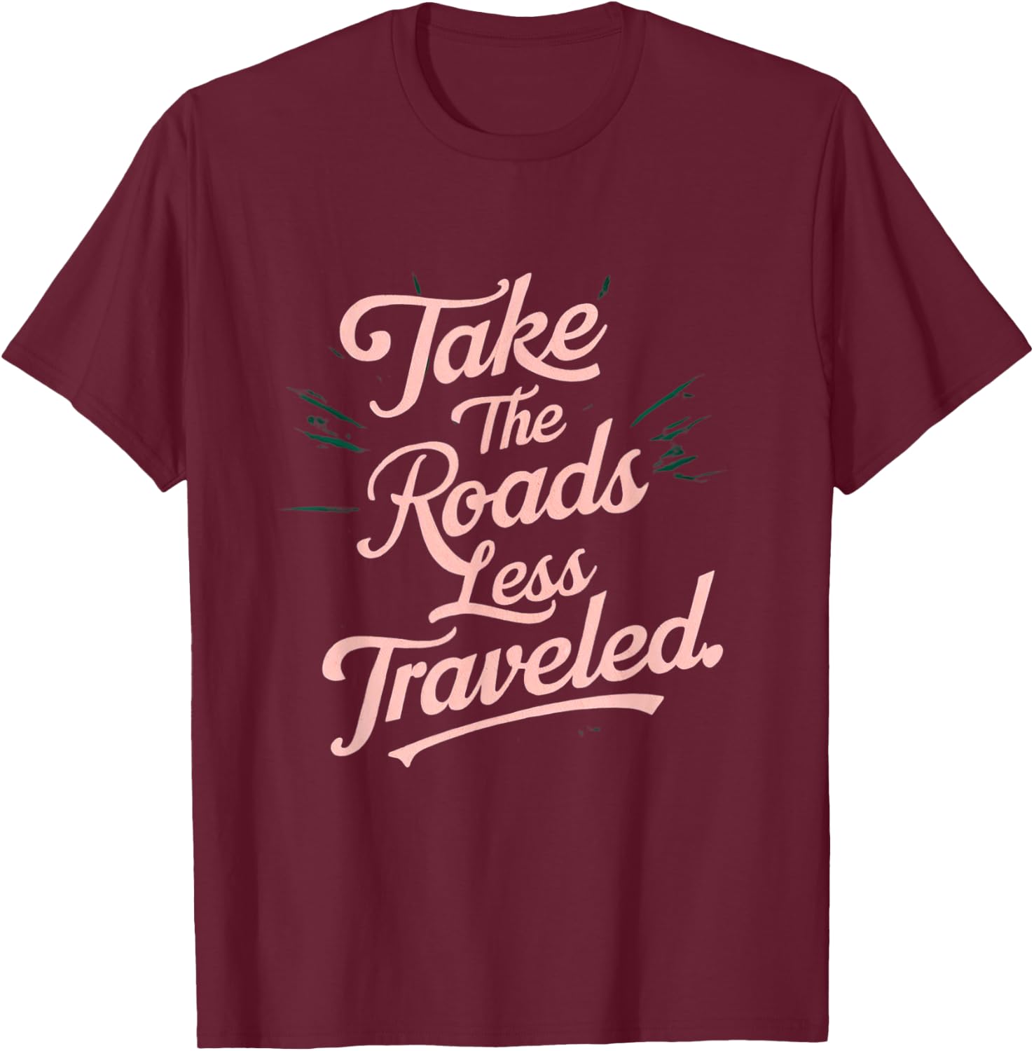 Take the roads less traveled T-Shirt - T-Shirt | Maroon