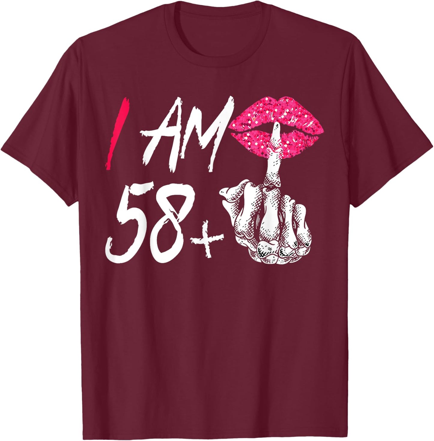 I Am 58 Plus 1 Middle Finger Funny 59th Women's Birthday T-Shirt - T-Shirt | Maroon
