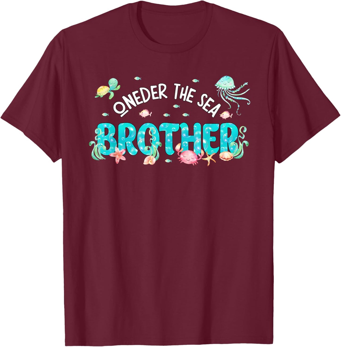 Under Sea Brother Birthday Girl Boy Matching Family Party T-Shirt - T-Shirt | Maroon