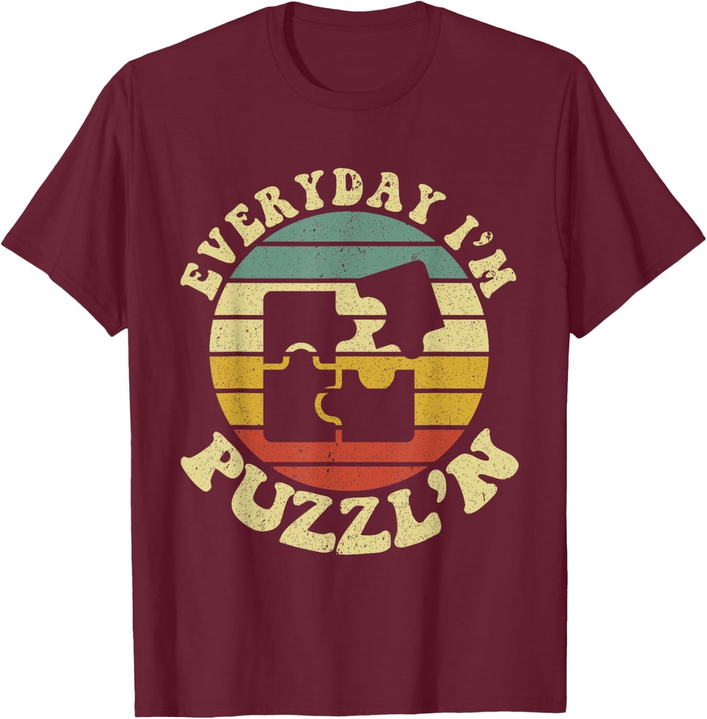 Everyday I'm Puzzl'n Jigsaw Puzzle Lover T-Shirt - T-Shirt | Maroon
