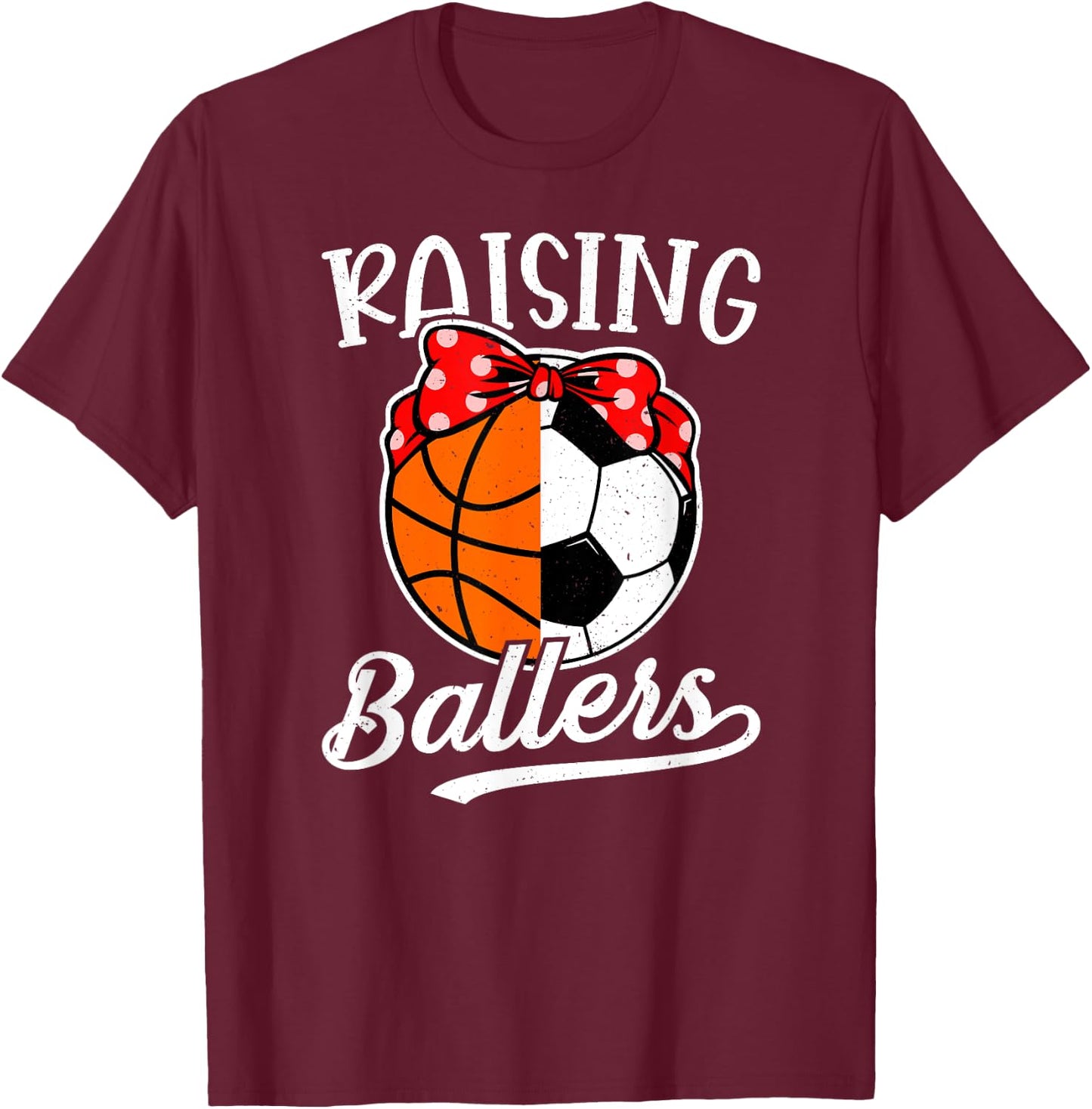Raising Ballers Soccer Basketball Mom Soccer Basketball Mama T-Shirt - T-Shirt | Maroon