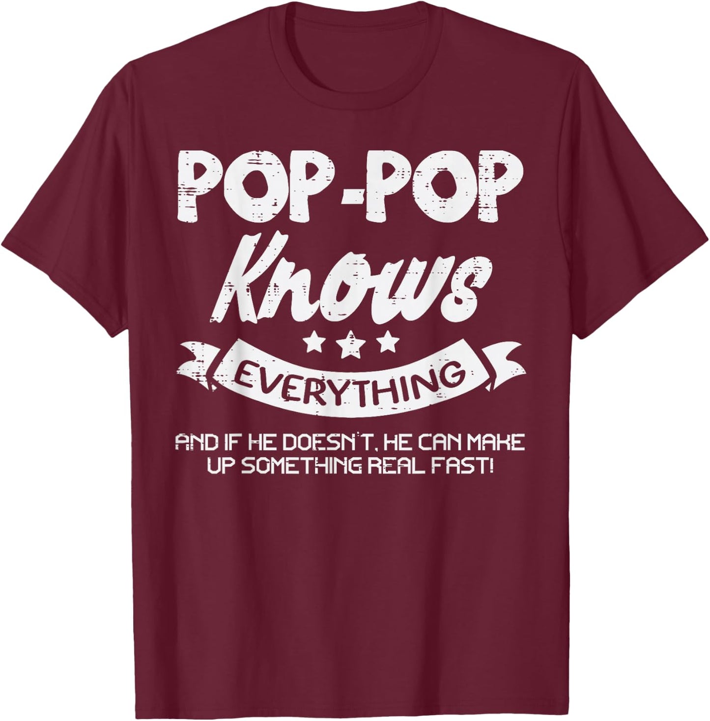 Fathers Day Pop-Pop Knows Everything Grandpa Granddad Papa T-Shirt - T-Shirt | Maroon