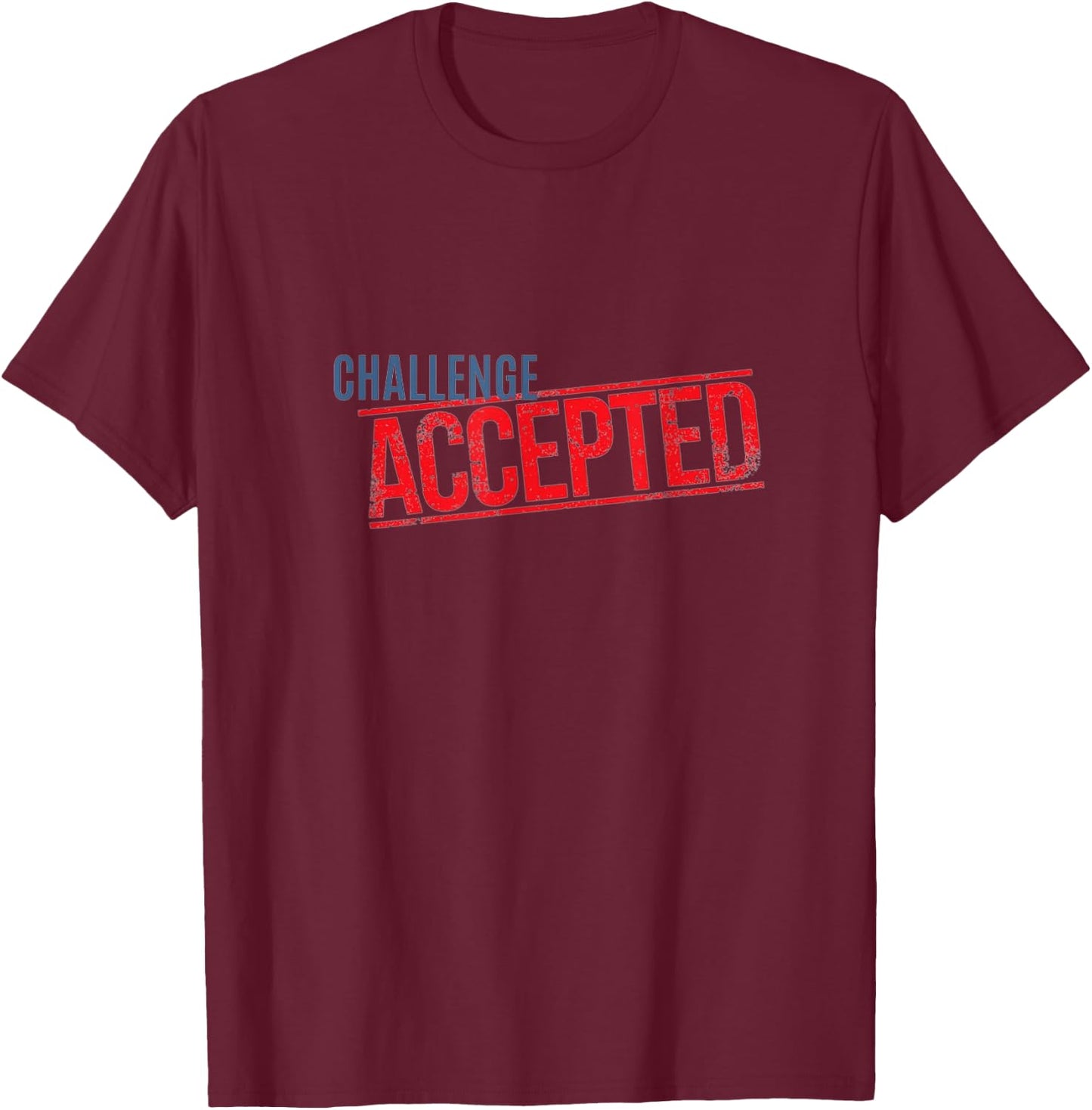 Challenge Accepted T-Shirt - T-Shirt | Maroon
