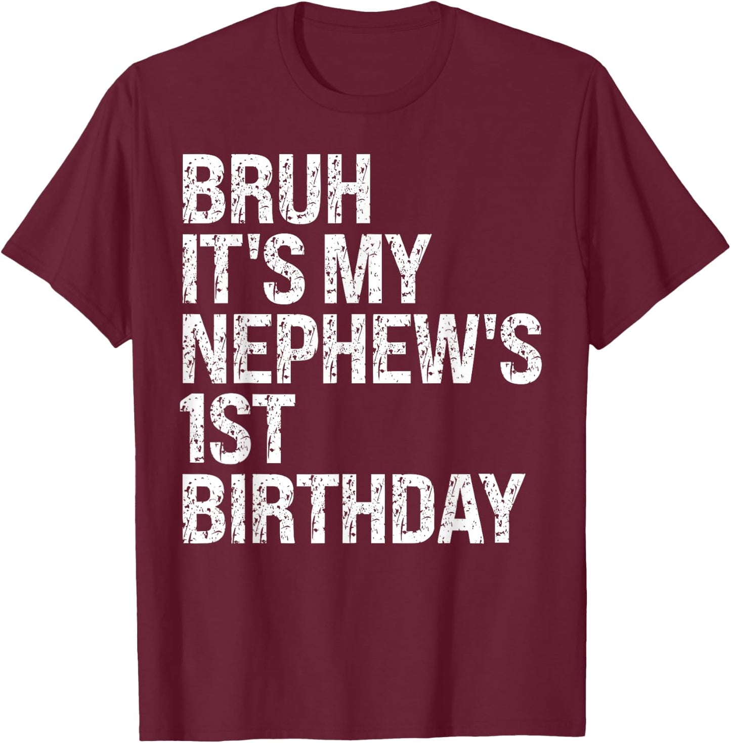 Bruh It's My Nephew's 1st Birthday OMG Prince Crown Funny T-Shirt - T-Shirt | Maroon
