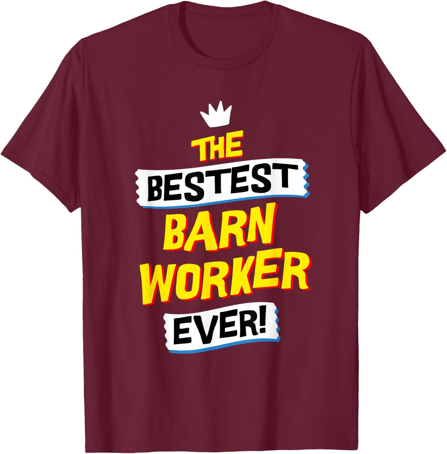 Best Barn Worker, Funny Job Occupation T-Shirt - T-Shirt | Maroon
