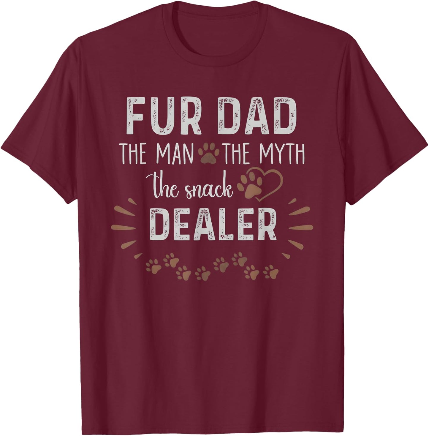 Fur Dad The Man The Myth The Snack Dealer Dog Fathers Day T-Shirt - T-Shirt | Maroon