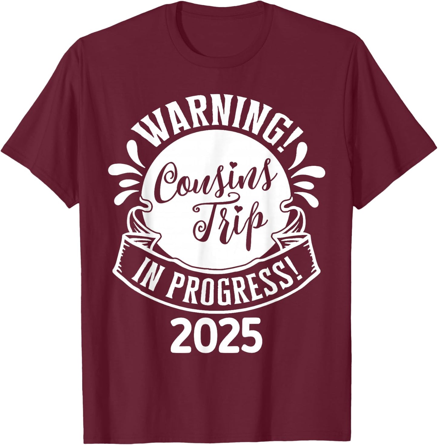 Cousin Crew Trip 2025 Summer Family Reunion Weekend Vacation T-Shirt - T-Shirt | Maroon