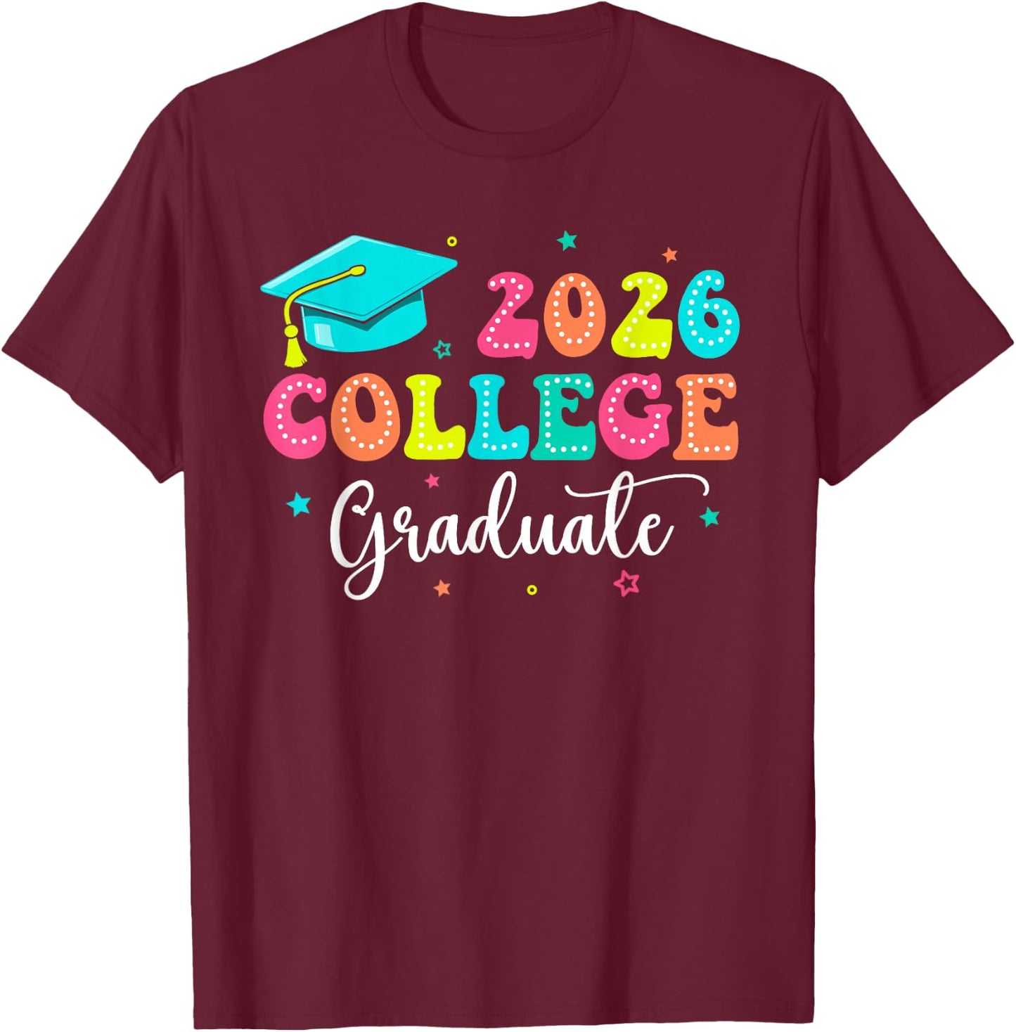 College Graduate College Grad Class Of 2026 Graduation 2026 T-Shirt - T-Shirt | Maroon