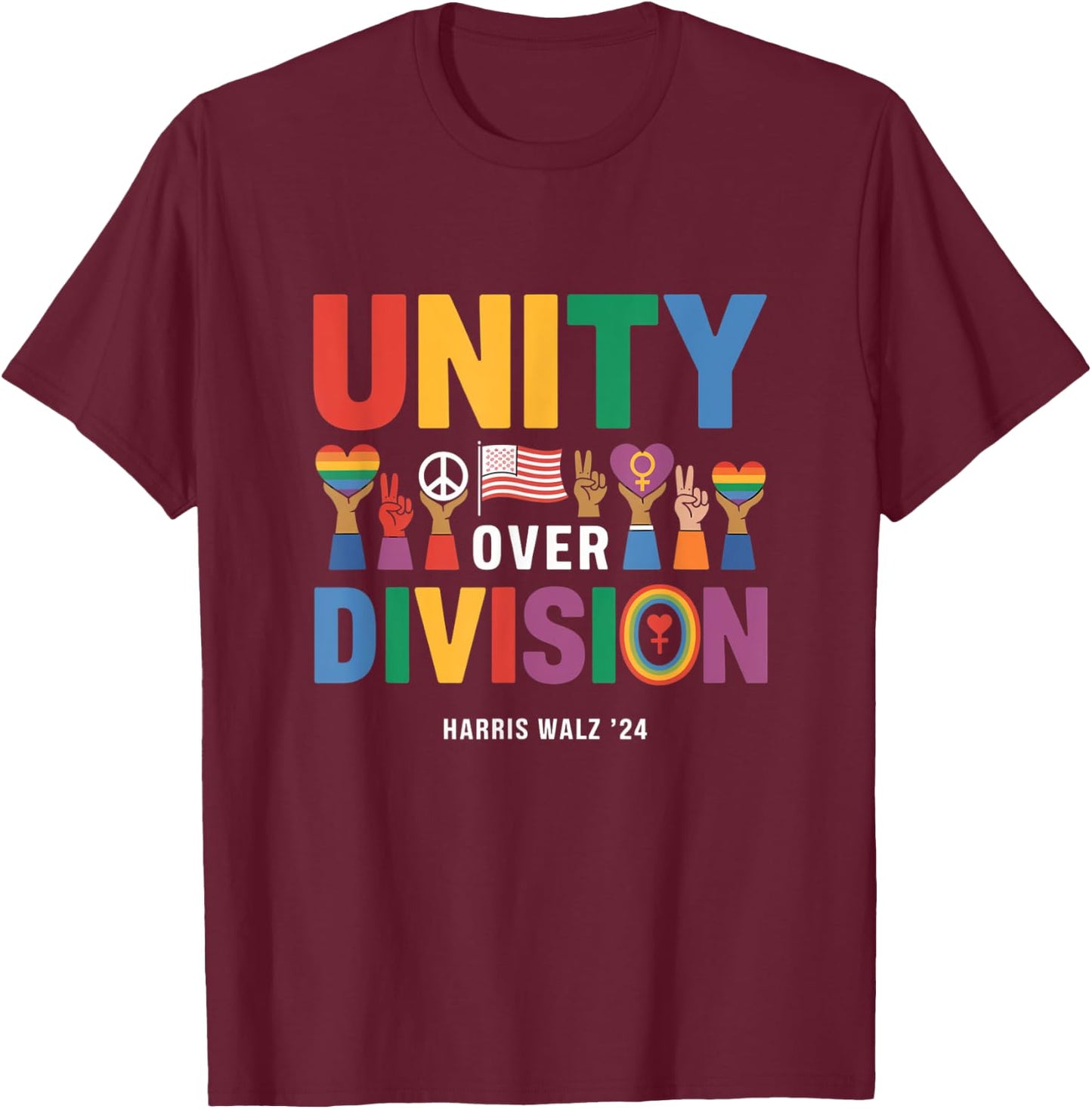 Unity Over Division Pride Harris Walz '24 T-Shirt - T-Shirt | Maroon