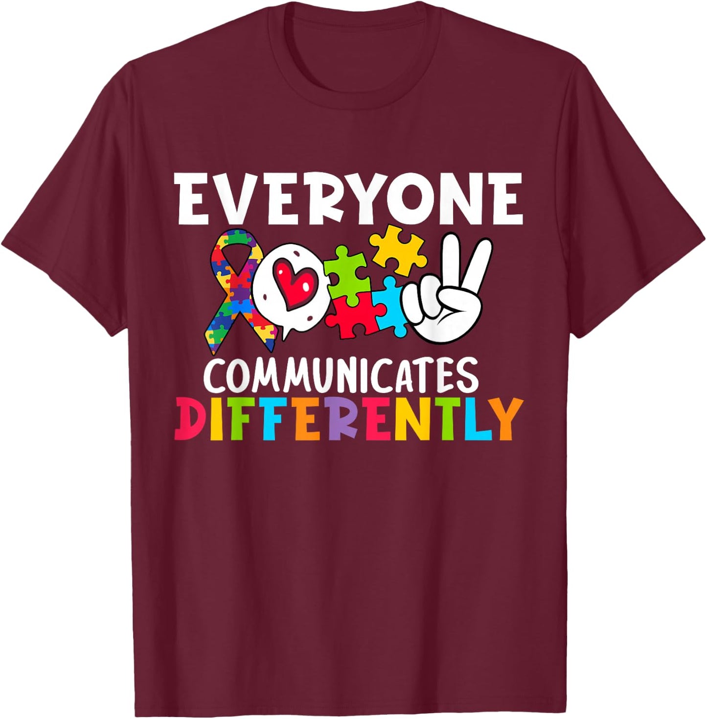 Everyone Communicates Differently Speech Therapy T-Shirt - T-Shirt | Maroon