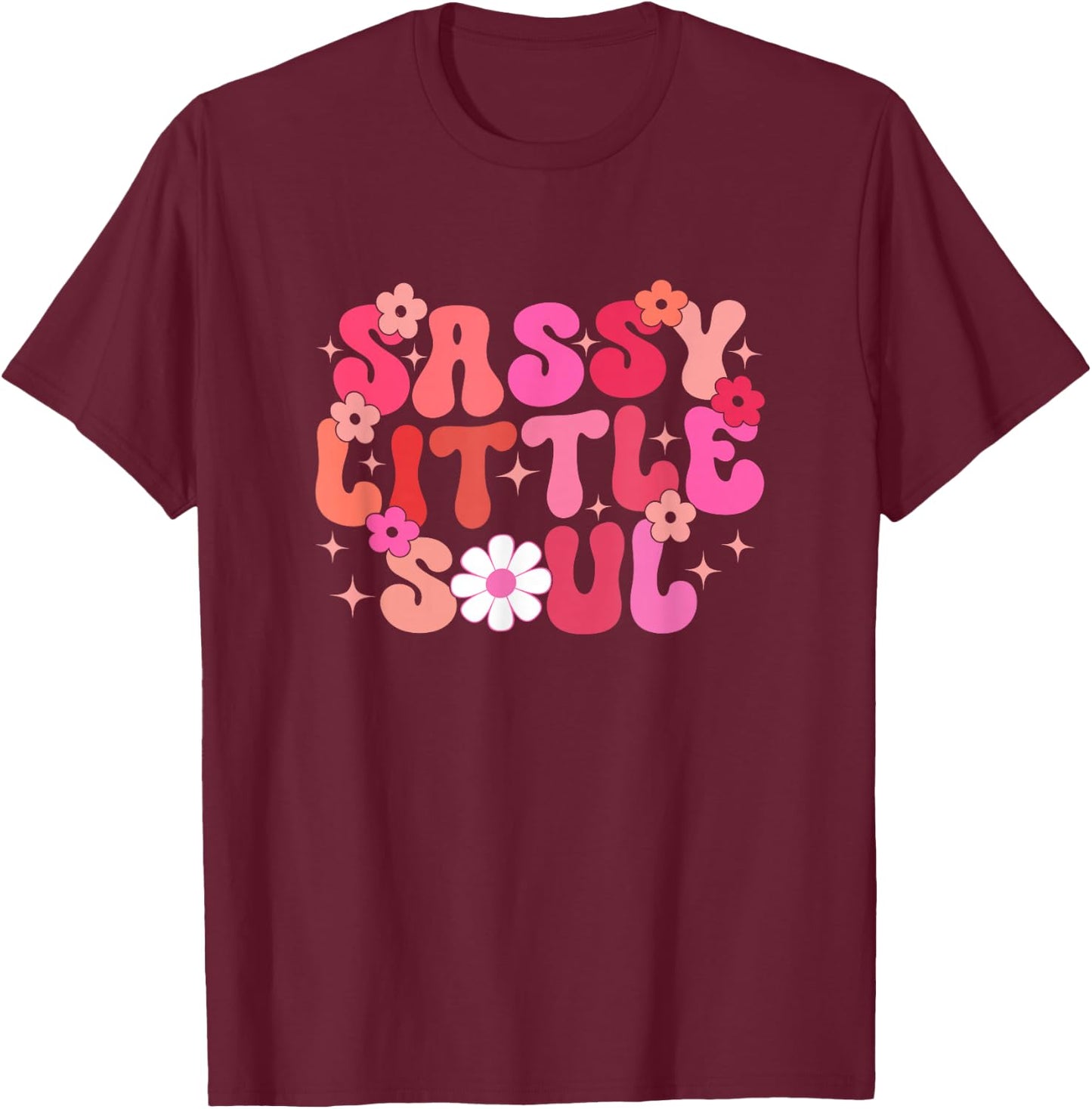 Groovy Sassy Little Soul Toddler Girl Sassy Girl Child T-Shirt - T-Shirt | Maroon