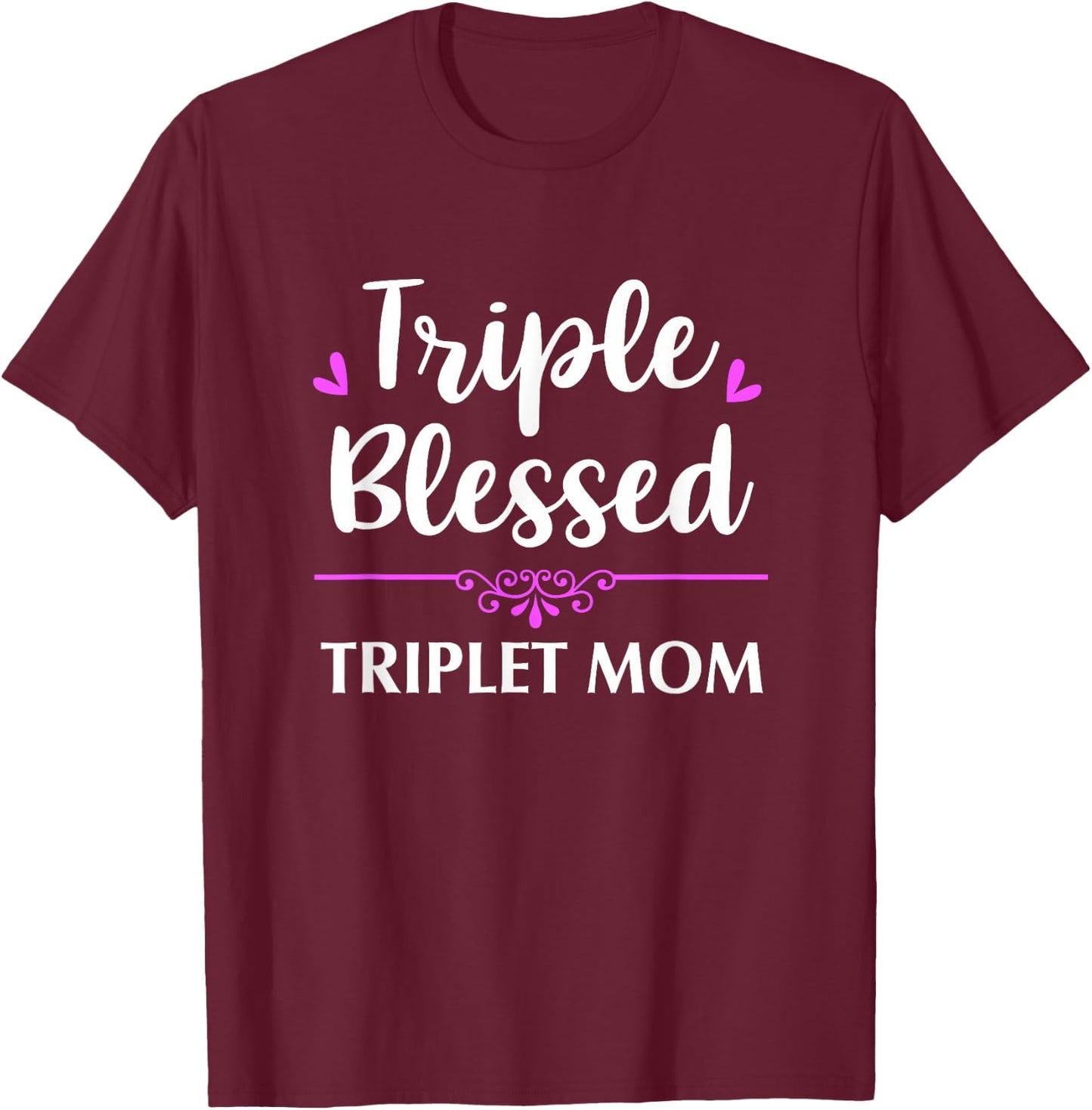 Triple Blessed Triplet Mom Funny Mothers Mom Of Triplets T-Shirt - T-Shirt | Maroon