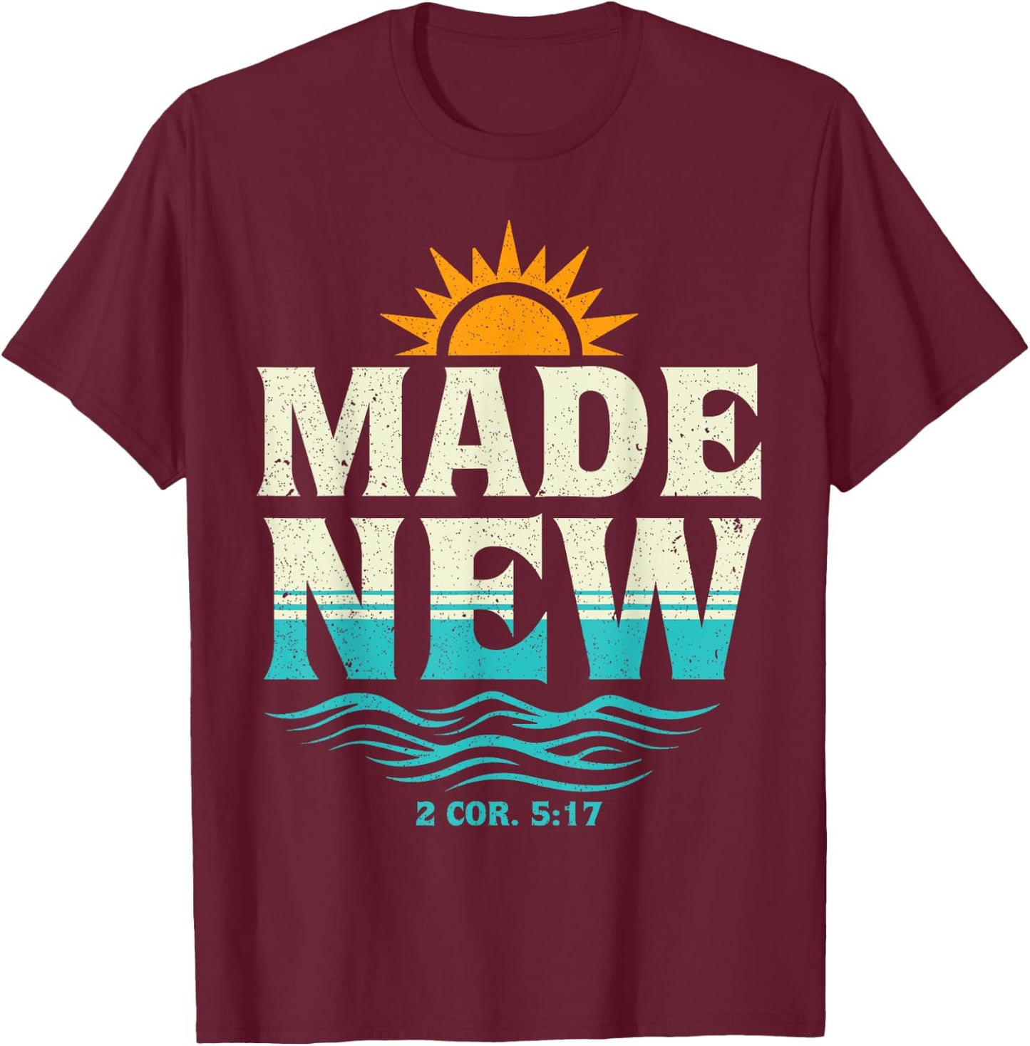 Made New Baptism Shirt Christian Shirts For Youth Baptized T-Shirt - T-Shirt | Maroon