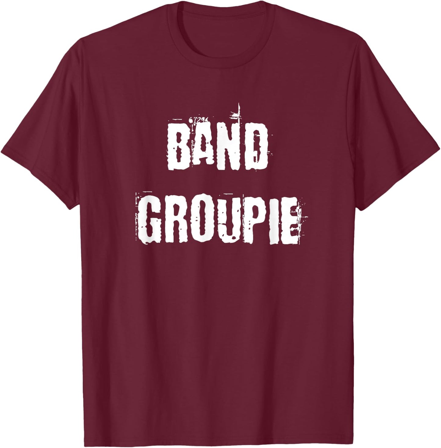 Band Groupie Funny T-Shirt - T-Shirt | Maroon
