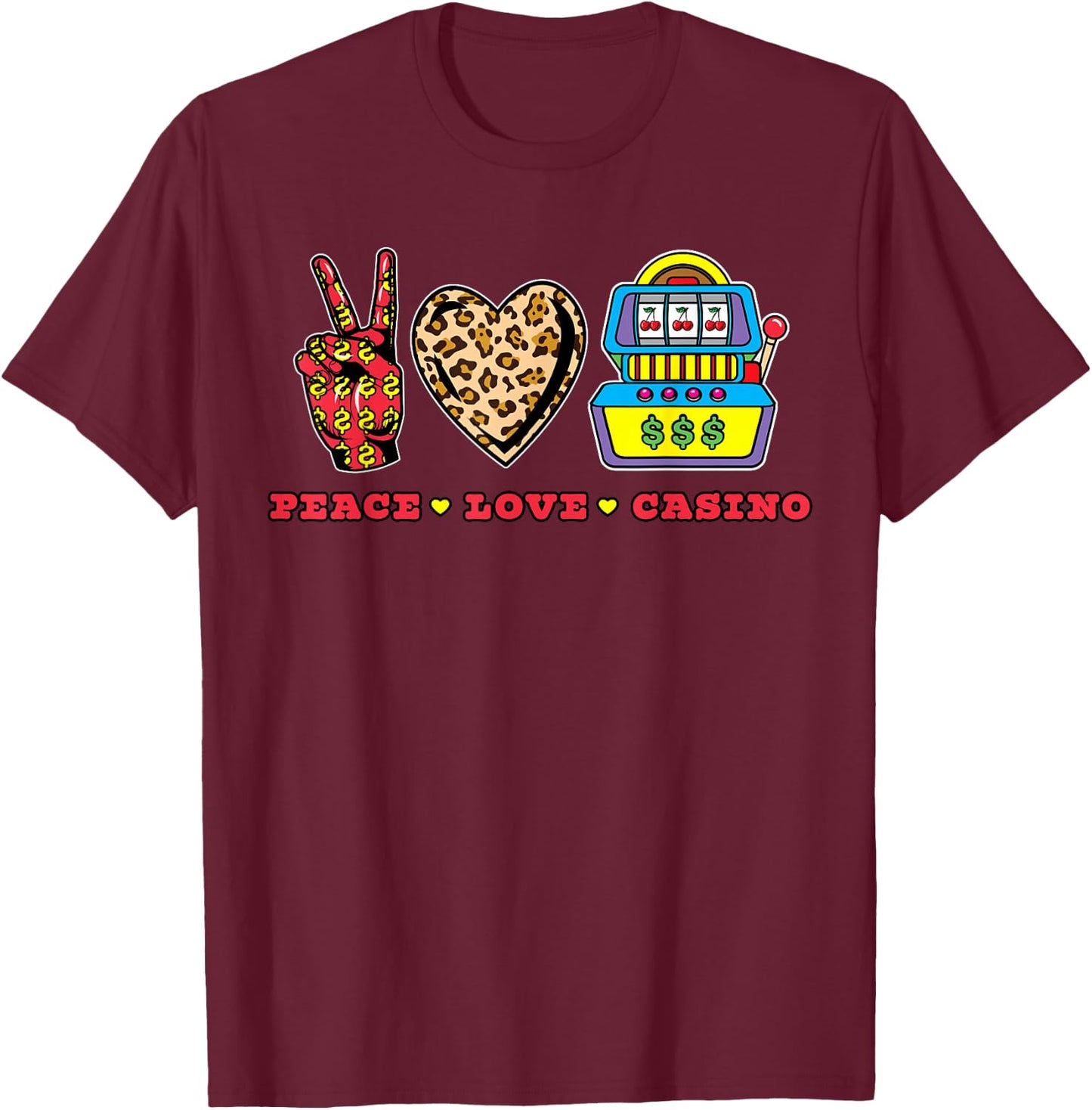 Peace Love Casino Slot Machine Queen Gambling Gambler Gift T-Shirt - T-Shirt | Maroon