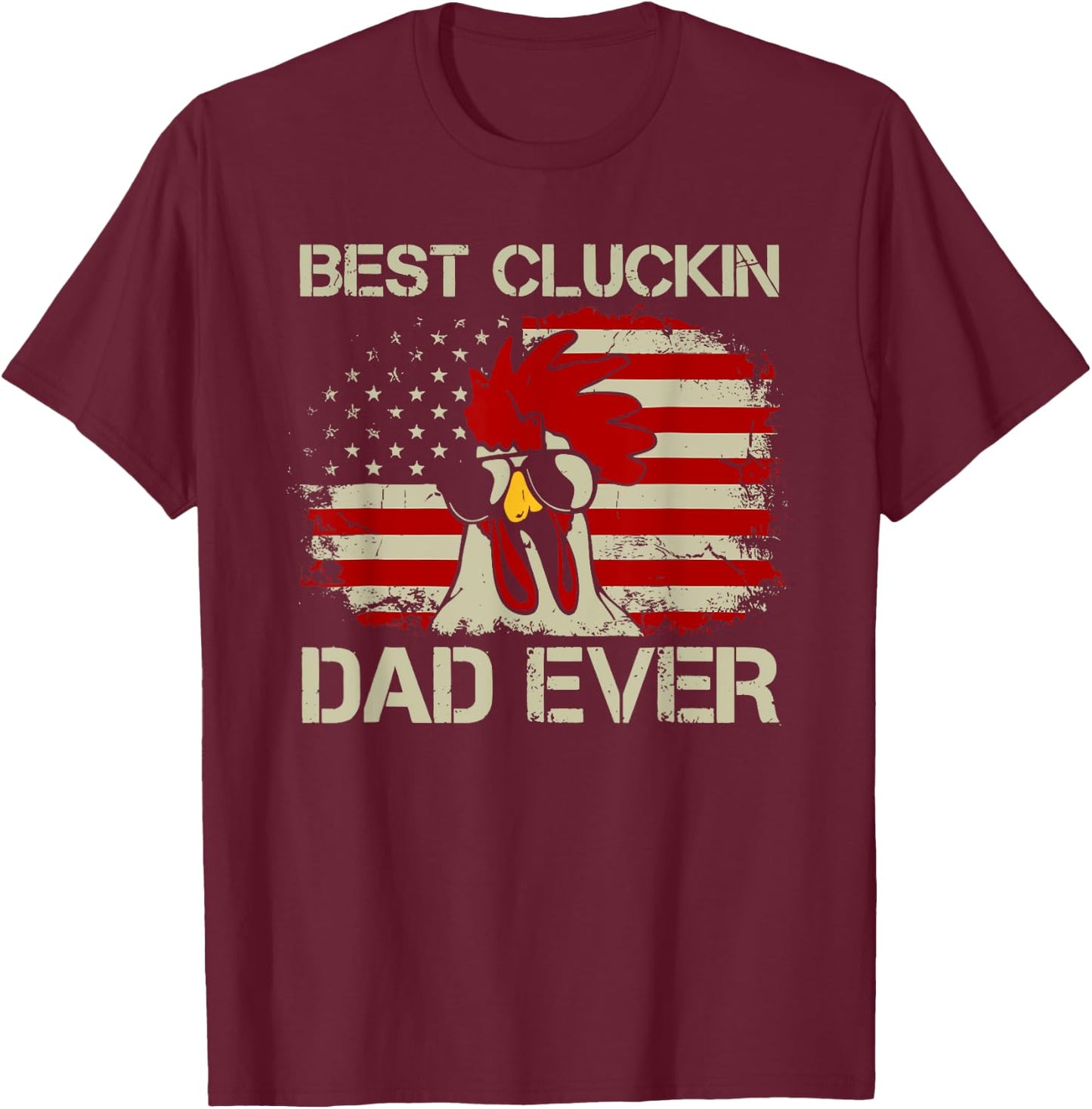 Best Cluckin Dad Ever T-Shirt - T-Shirt | Maroon