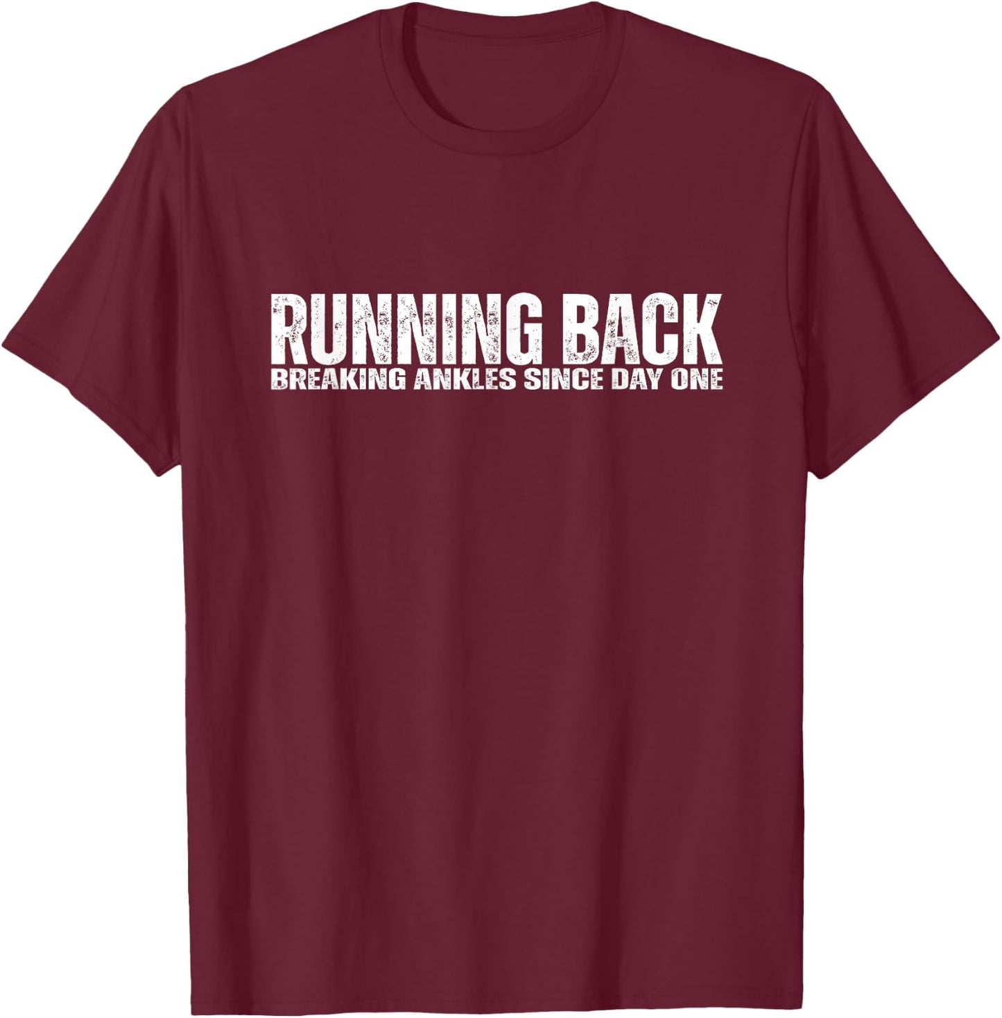 Running Back RB Breaking Ankles Funny Football Athlete Quote T-Shirt - T-Shirt | Maroon